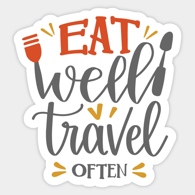 Eat Well Travel Often. Typography Sticker by Chrislkf